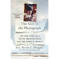 thumbnail image 1 of The Girl in the Photograph: The True Story of a Native American Child, Lost and Found in America, 1 of 2