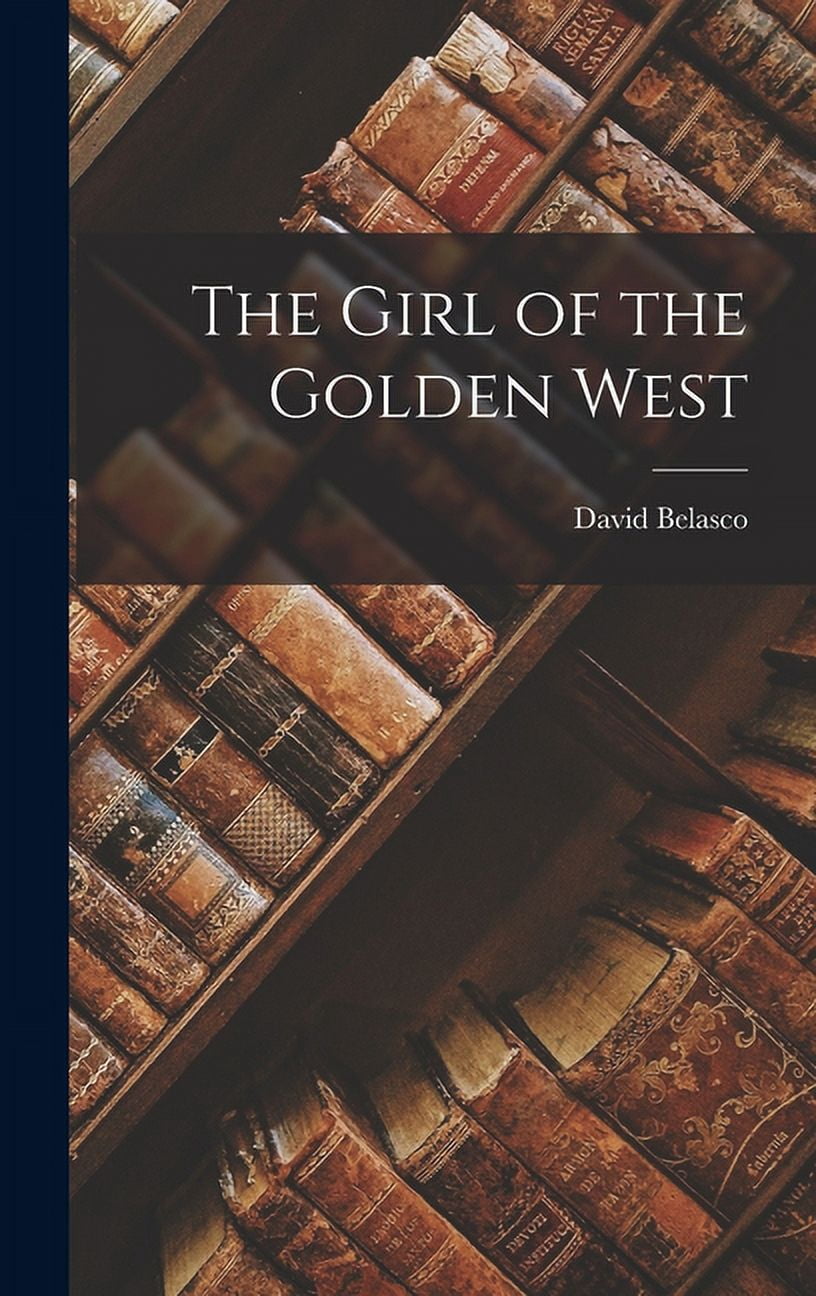 The Girl of the Golden West (Hardcover)