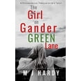 thumbnail image 1 of Pre-Owned The Girl on Gander Green Lane: A Chilling Psychological Thriller with a Twist. (Paperback) 1093125381 9781093125382, 1 of 1