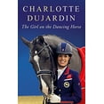 thumbnail image 1 of Pre-Owned The Girl on the Dancing Horse: Charlotte Dujardin and Valegro (Hardcover) 1848095082 9781848095083, 1 of 1