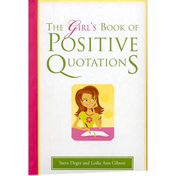 Pre-Owned The Girl's Book of Positive Quotations (Hardcover) 1577491750 9781577491750