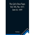 thumbnail image 1 of The Girl's Own Paper, Vol. XX, No. 1017, June 24, 1899, (Paperback), 1 of 1