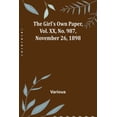 thumbnail image 1 of The Girl's Own Paper, Vol. XX, No. 987, November 26, 1898, (Paperback), 1 of 1