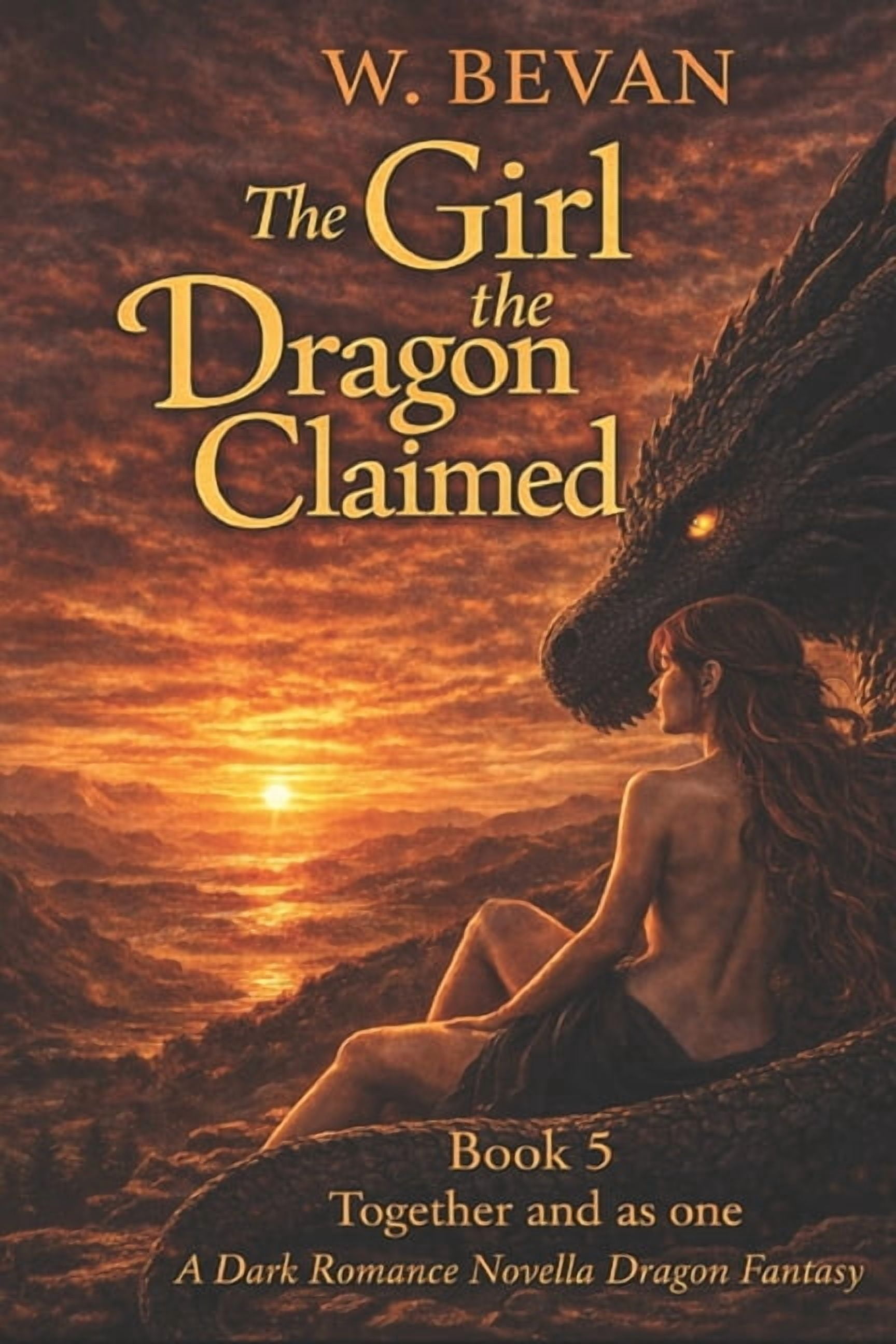 The Girl and the Dragon The Girl the Dragon Claimed: Book 5: A Dark Dragon Romance of Obsession, Fire, and a Bond, Book 5, (Paperback)