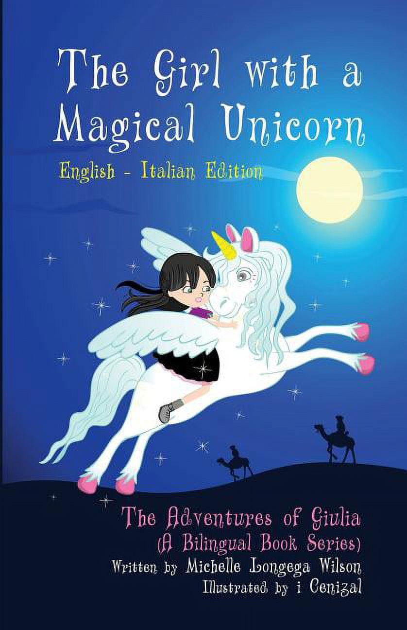 The Girl with a Magical Unicorn / La Bimba con un Magico Unicorno (a ...