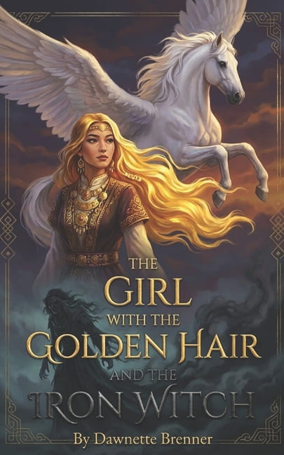 The Girl with the Golden Hair and the Iron Witch, (Paperback)