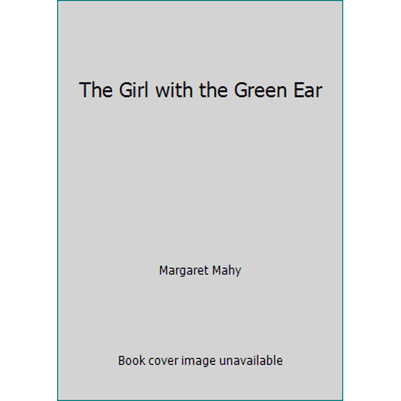 Pre-Owned The Girl with the Green Ear (Paperback) 0679840001 9780679840008