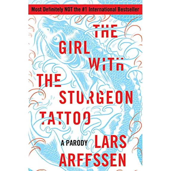 Pre-Owned The Girl with the Sturgeon Tattoo: A Parody (Paperback) 0312610505 9780312610500