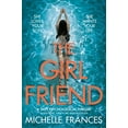 thumbnail image 1 of Pre-Owned The Girlfriend: The Most Gripping Debut Psychological Thriller of the Year [Paperback] [Apr 26, 2017] Frances, Michelle (Paperback) 150982152X 9781509821525, 1 of 1