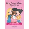 thumbnail image 1 of The Girls Best Buddies: Guide to finding yourself, loving yourself and embracing God's design for you., (Paperback), 1 of 1