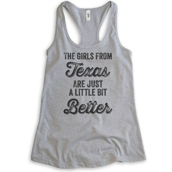 The Girls From Texas Are Just A Little Bit Better Tank Top, Ladies Racerback Tank Top, Texas Southwest Tank, Heather Gray, Large