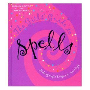 Pre-Owned The Girls Guide to Spells: Making Magic Happen in Your Life (Hardcover) 0760724946