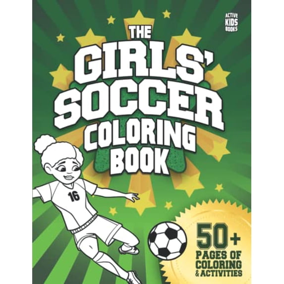 Pre-Owned The Girls' Soccer Coloring Book: 50+ pages of coloring and activities for soccer players everywhere!: 3 (Active Kids Books) Paperback