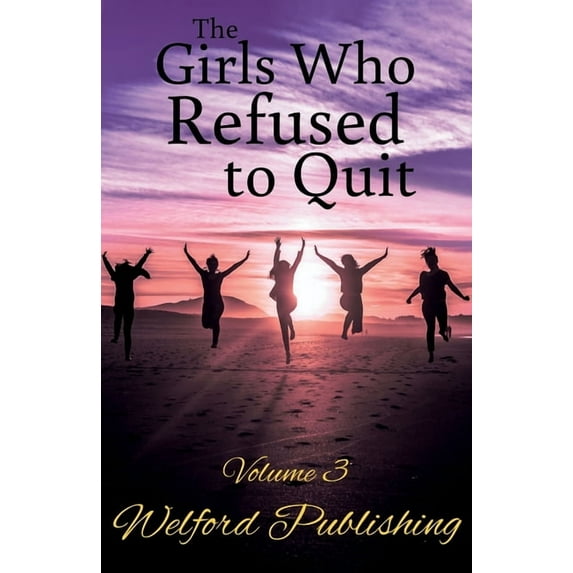 The Girls Who Refused to Quit, (Paperback)