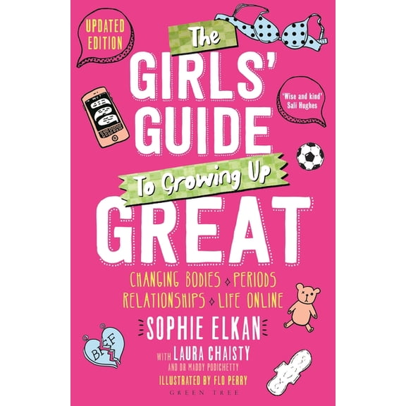 The Girls' Guide to Growing Up Great 2nd Edition: Changing Bodies, Periods, Relationships and Life Online, (Paperback)
