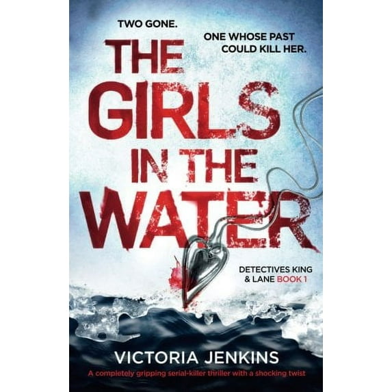 Pre-Owned The Girls in the Water: A Completely Gripping Serial Killer Thriller with a Shocking Twist (Paperback) 1786811995 9781786811998