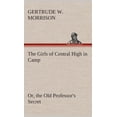thumbnail image 1 of The Girls of Central High in Camp Or, the Old Professor's Secret, (Hardcover), 1 of 1