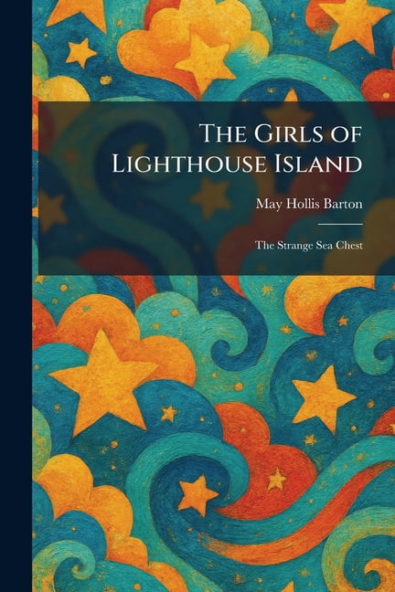The Girls of Lighthouse Island: The Strange Sea Chest, (Paperback)