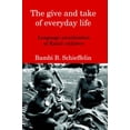 thumbnail image 1 of Pre-Owned The Give and Take of Everyday Life: Language Socialization of Kaluli Children (Paperback) 1587364409 9781587364402, 1 of 1