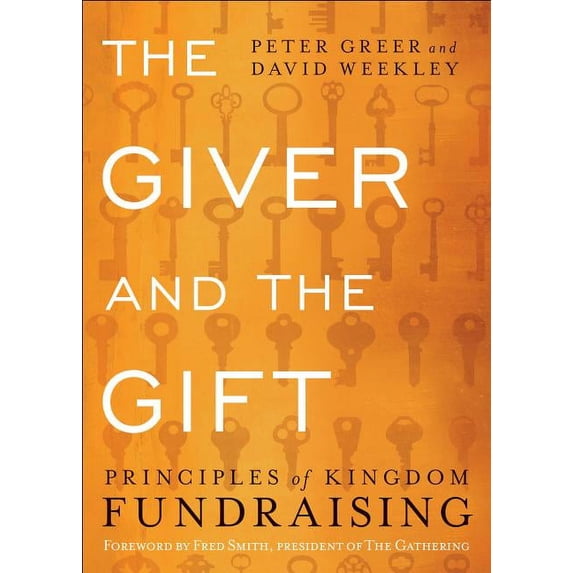 The Giver and the Gift: Principles of Kingdom Fundraising, (Paperback)