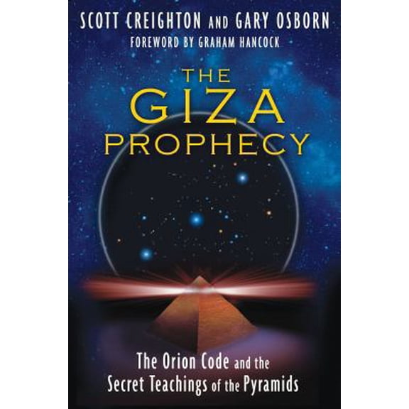Pre-Owned The Giza Prophecy: The Orion Code and the Secret Teachings of the Pyramids (Paperback) 1591431328 9781591431329