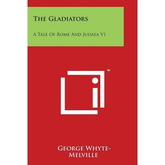 The Gladiators: A Tale of Rome and Judaea V1