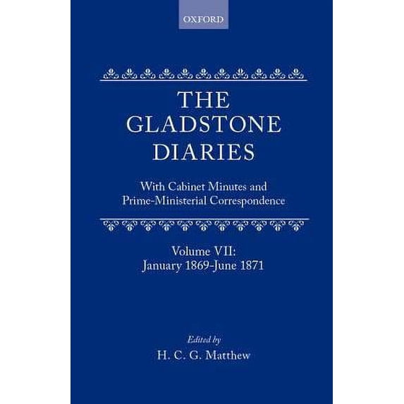 Pre-Owned The Gladstone Diaries : Volume VII: January 1869-June 1871 9780198226383