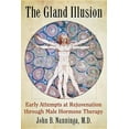 thumbnail image 1 of The Gland Illusion: Early Attempts at Rejuvenation through Male Hormone Therapy, (Paperback), 1 of 1