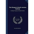 thumbnail image 1 of The Glasgow   South-western Railway: Its Origin, Progress,   Present Position  Paperback  1377228886 9781377228884 William MIlwraith, 1 of 1
