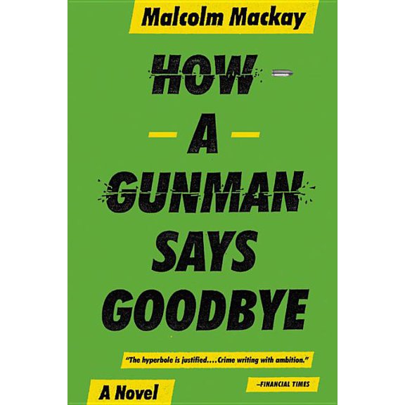 Glasgow Trilogy How a Gunman Says Goodbye, Book 2, (Paperback)