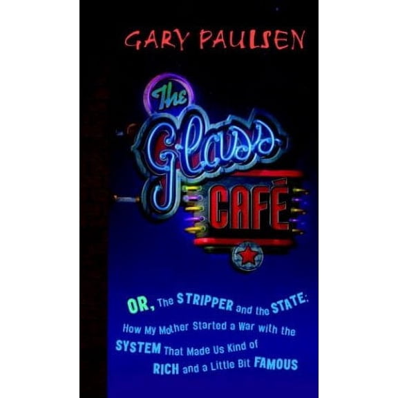 Pre-Owned The Glass Cafe: Or the Stripper and the State; How My Mother Started a War with the System That Made Us Kind of Rich and a Little Bit Famous (Unknown) 0440238439 9780440238430