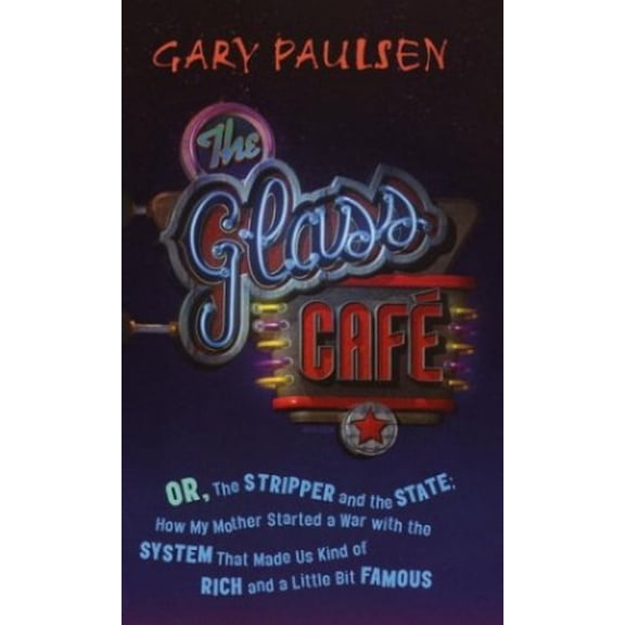 Pre-Owned The Glass Cafe: Or, the Stripper and the State; How My Mother Started a War With the System That Made Us Kind of Rich and a Little Bit Famous Paperback