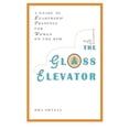thumbnail image 1 of Pre-Owned The Glass Elevator: A Guide to Leadership Presence for Women on the Rise (Paperback) 0985057904 9780985057909, 1 of 1
