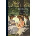 thumbnail image 1 of The Glass (Paperback), 1 of 1