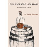 The Glenmore Sessions A Collection of Poetry, Paperback