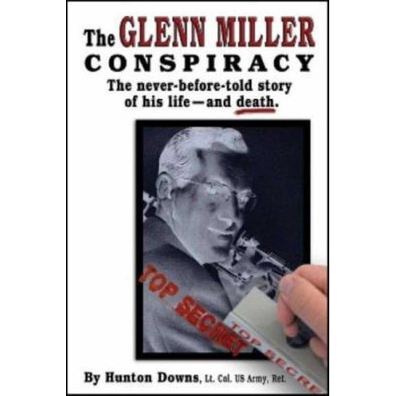 Pre-Owned The Glenn Miller Conspiracy (Paperback) 0977913163 9780977913169