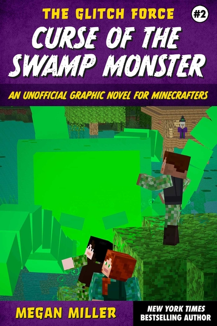 The Glitch Force Curse of the Swamp Monster: An Unofficial Graphic Novel for Minecrafters, Book 2, (Paperback)