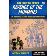 The Glitch Force Revenge of the Mummies An Unofficial Graphic Novel for Minecrafters, Book 3, Paperback