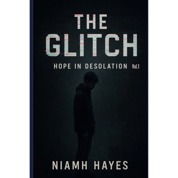Glitch The Glitch: Hope in Desolation, Book 1, (Paperback)