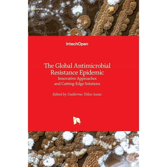 The Global Antimicrobial Resistance Epidemic (Hardcover)