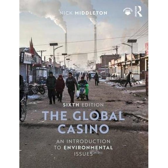 Pre-Owned The Global Casino: An Introduction to Environmental Issues, 9781138067868, 1138067865, Paperback, 6 edition