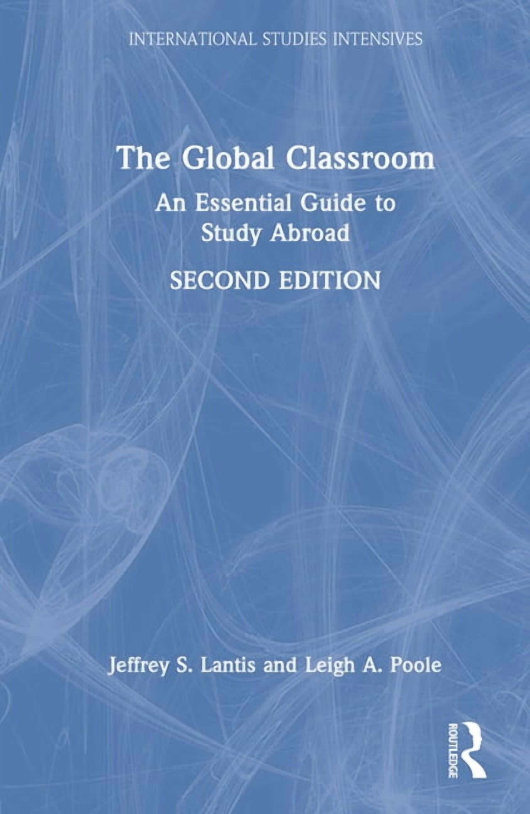 International Studies Intensives The Global Classroom: An Essential Guide to Study Abroad, (Hardcover)