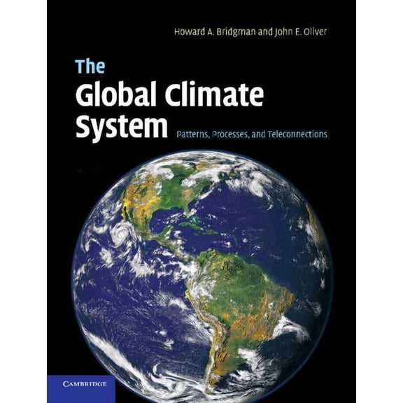The Global Climate System: Patterns, Processes, and Teleconnections, (Paperback)