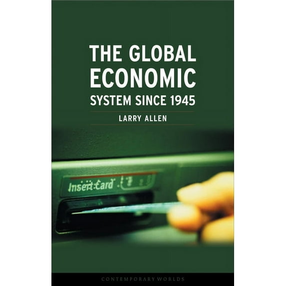 The Global Economic System since 1945 (Paperback)
