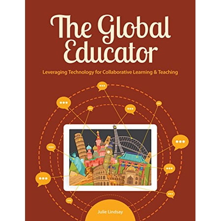 Pre-Owned The Global Educator: Leveraging Technology for Collaborative Learning & Teaching (Paperback) 1564843726 9781564843722