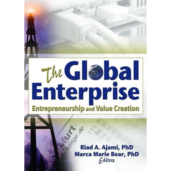 The Global Enterprise: Entrepreneurship and Value Creation, (Paperback)