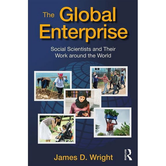 The Global Enterprise: Social Scientists and Their Work around the World, (Hardcover)
