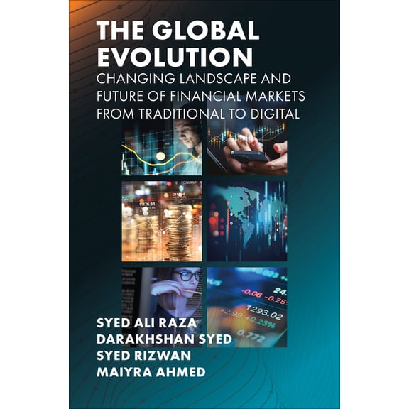 The Global Evolution, Changing Landscape and Future of Financial Markets: From Traditional to Digital, (Hardcover)