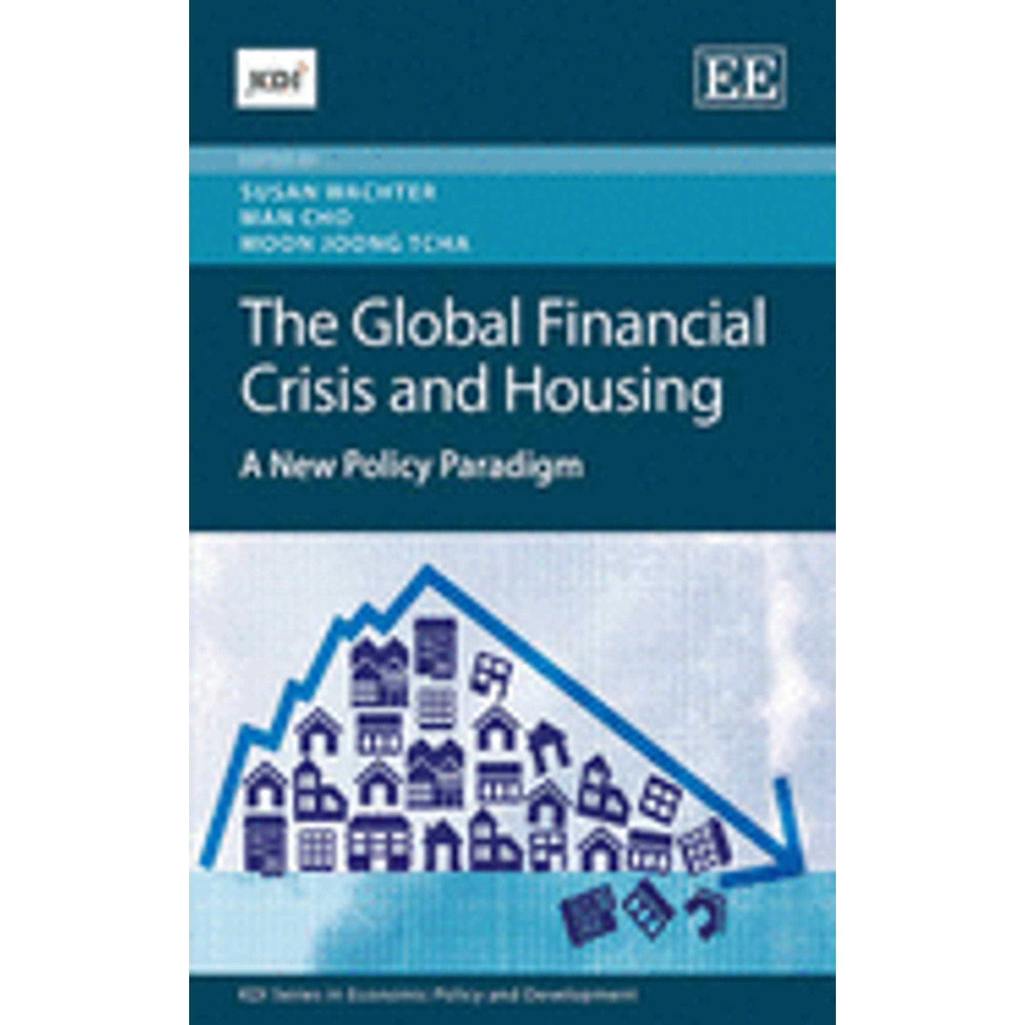 Pre-Owned The Global Financial Crisis and Housing: A New Policy Paradigm (Hardcover 9781783472871) by Susan Wachter, Man Cho, Moon Joong Tcha