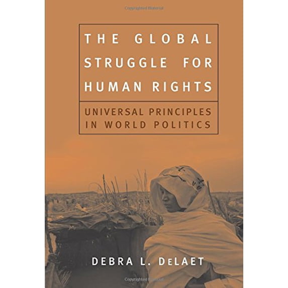 Pre-Owned The Global Struggle for Human Rights: Universal Principles in World Politics (Paperback) 0534635725 9780534635725